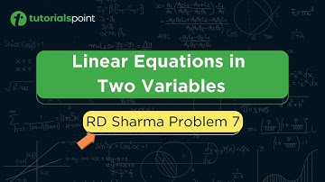 Class 9 | Linear Equations in Two Variables | RD Sharma Problem 7 | Tutorialspoint