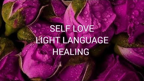 SELF LOVE HEALING - LIGHT LANGUAGE #selflove#love#healing#reiki#