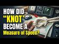 Why Ships and Planes Use ‘Knots’ Instead of Miles per Hour?