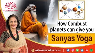 Combust planets and sanyas yoga | Sanyas yoga in astrology | combustion of planets | anuradha sharda