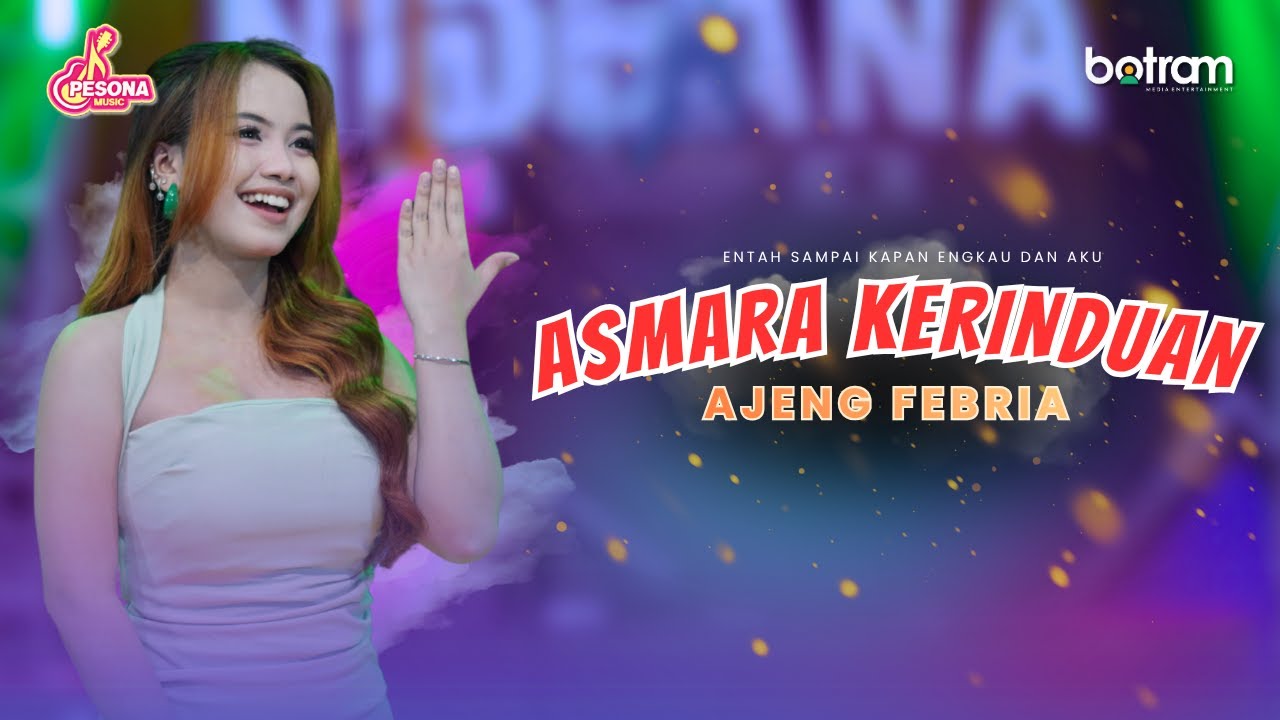 Ajeng Febria - Asmara Kerinduan | Entah sampai Kapan engkau dan aku (Official Music Video)