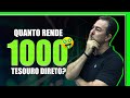 Quanto Rende R$1000 reais no Tesouro Direto? Nova Selic? | Excelência no Bolso