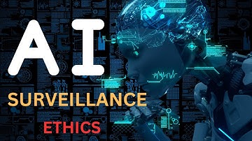 The Ethical Concerns of AI Surveillance