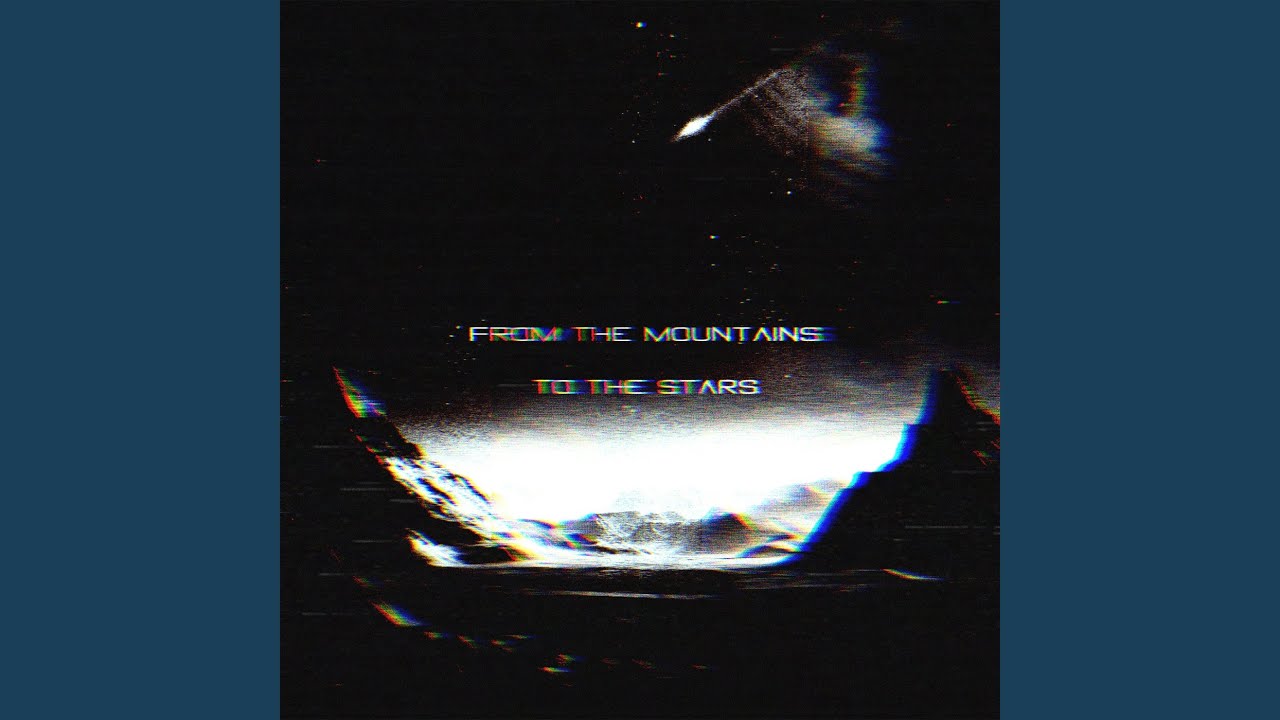 From The Mountains To The Stars