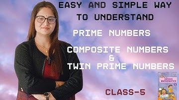 Prime Numbers, Composite Numbers, and Twin Prime - Class-5