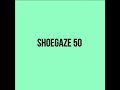 Shoegaze compilation vol50