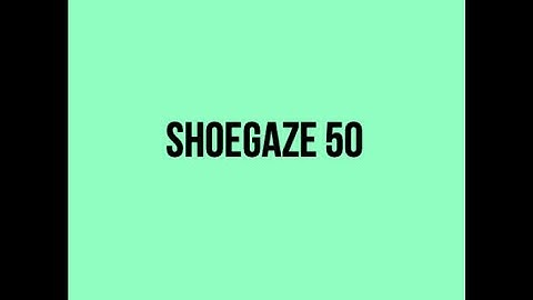 Shoegaze Compilation Vol.50