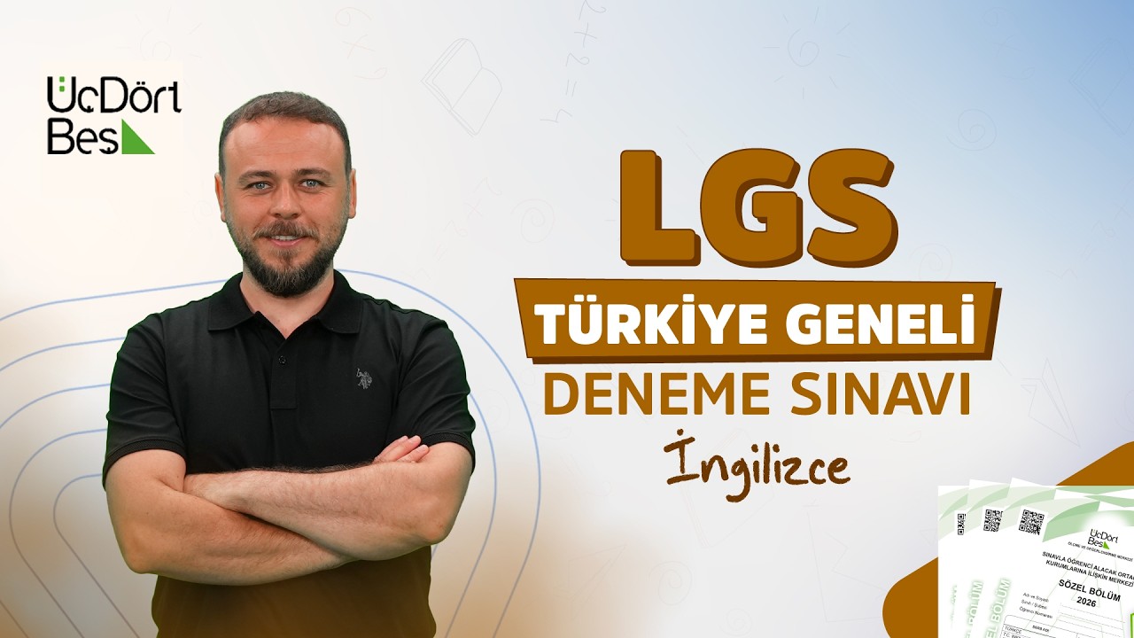 ÜÇDÖRTBEŞ YAYINLARI TÜRKİYE GENELİ LGS GENEL DENEME SINAVI ŞUBAT 2026 - INGILIZCE