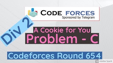 (Problem C) A Cookie For You || Codeforces Round 654 (Div -2)