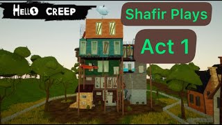 Shafir Play's Hello Creep Act 1  Hello Neighbor mod