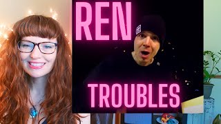 Ren Troubles