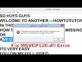 How To Fix MSVCP120.dll File Missing system Error Windows 7/8.1/10