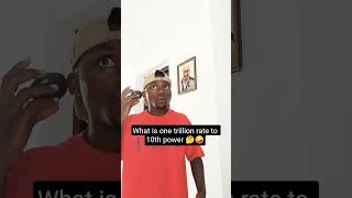 What is one trillion rate to 10th power 🤔🤪 #funny #memes #shorts