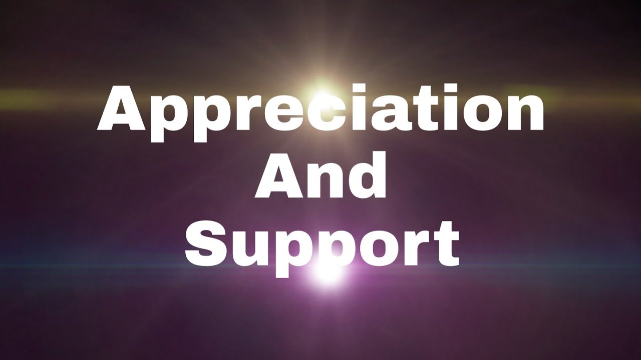 Appreciation and support video part 2