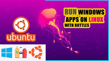 How to run Windows apps or Games on Linux  with Bottles
