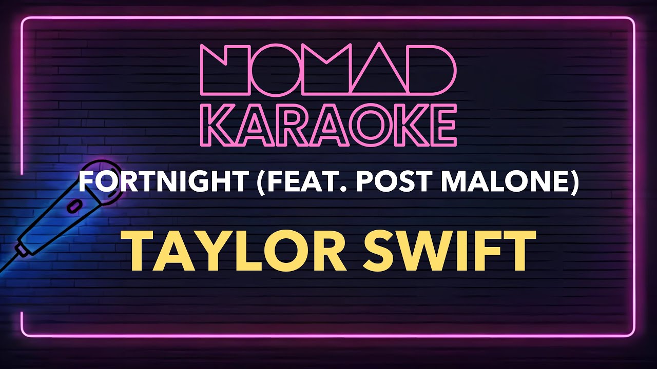 Taylor Swift - Fortnight (feat. Post Malone) (Karaoke) Taylor Swift - Fortnight (feat. Post Malone) (Karaoke)