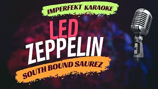 Led Zeppelin Karaoke  South Bound Saurez