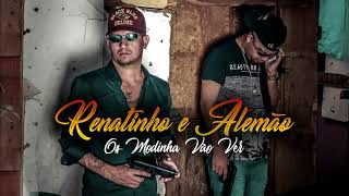 MC Renatinho e Alemão - Os Modinha Vão Ver (Música Nova 2018)