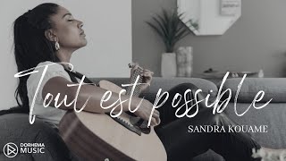 Tout est possible (Lyrics vidéo) - Sandra Kouame chords