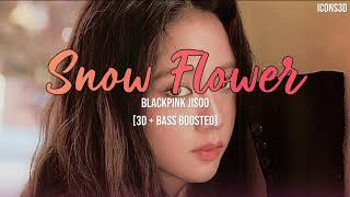 [3D BASS BOOSTED] BLACKPINK JISOO - SNOW FLOWER (YUKI NO HANA) | icons3d