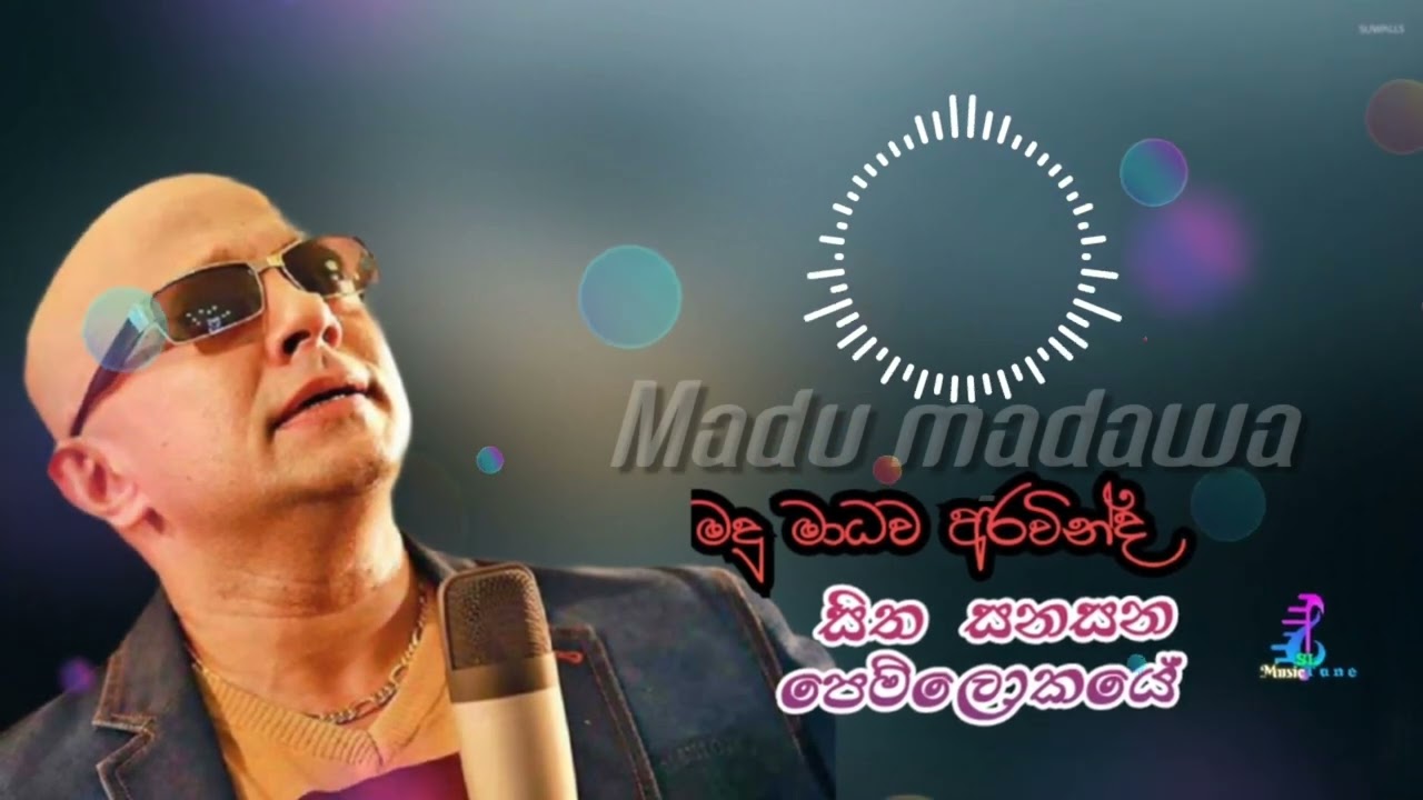 sith sith sith sitha sanasana/madu madawa arawinda(සිත් සිත් සිත් සිත සනසන/ මධු මාධව අරවින්ද )