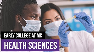 Health Sciences Degree, Earn an A.S. & A.A.S through the Early College Program at MC