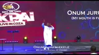 Onum Juru ekele| MY mouth is full of praises | Daddy Uma Ukpai love at Coza