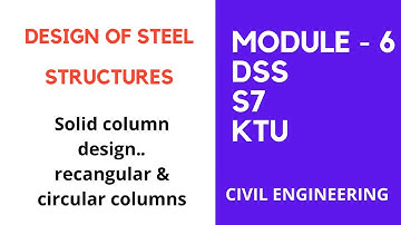 civil engineering dss s7 ktu ..Module 6 part 1 ..solid column design..recangular & circular columns