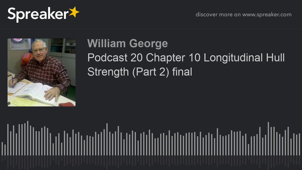 Podcast 20 Chapter 10 Longitudinal Hull Strength (Part 2) final (part 1 of 2)