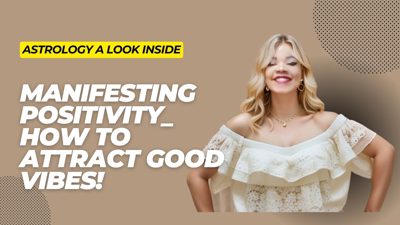 Manifesting Positivity  How to Attract Good Vibes