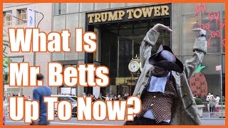 What Is Mr  Betts Up To This Time?