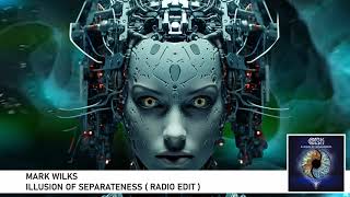 Illusion Of Separateness - Mark Wilks Deep Space Music