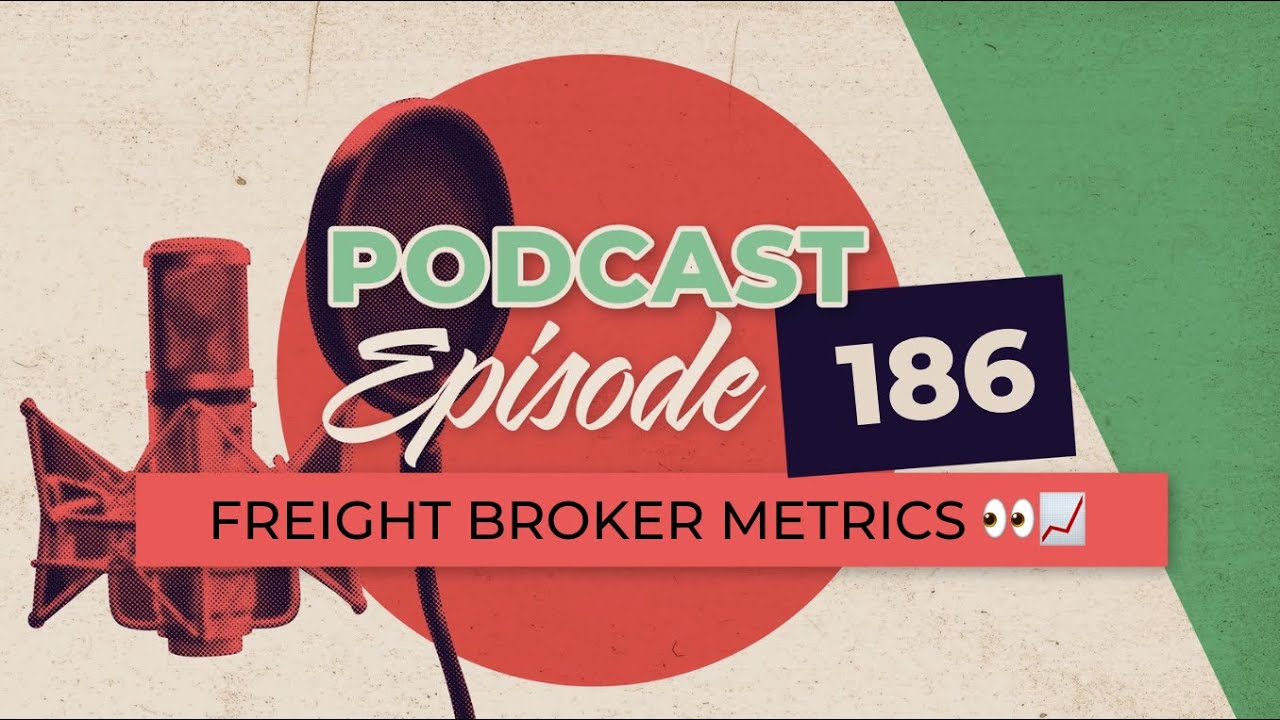 These are the Metrics that Successful Freight Brokers Track - Episode 186