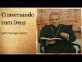 Dom Henrique Soares — Conversando com Deus • (São João 3, 31-36)