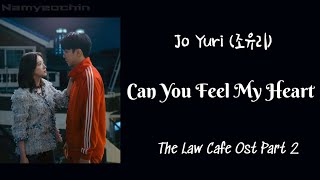 [Lyrics] Jo Yuri (조유리) - Can You Feel My Heart (내 마음을 느끼나요) The Law Cafe 법대로 사랑하라 OST Part 2|SUBINDO