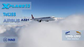 (IVAO) LTFO- LTFJ (Rize- İstanbul) Airbus A321 NEO (Toliss)