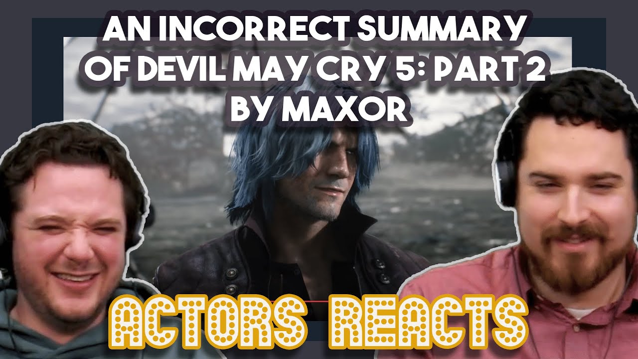 An Incorrect Summary of Devil May Cry 5 PART 2 by Max0r | Actors React