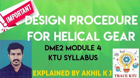 Design Procedure for Helical Gear (S8 Mechanical DME -2, Module 4)