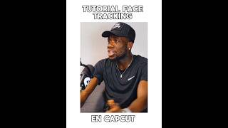 Tutorial face tracking en capcut.