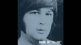 Brian Wilson on &quot;&#39;Til I Die&quot;