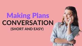 Making Plans | ENGLISH Conversation