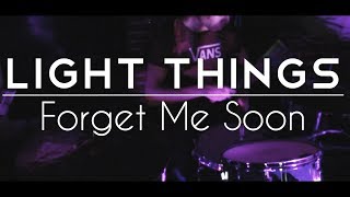 LIGHT THINGS - FORGET ME SOON (Eriatarka Live Sessions).