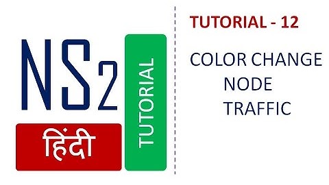 हिंदी मे - NS2 Tutorial#12 - How to change shape, color for node and traffic in ns2