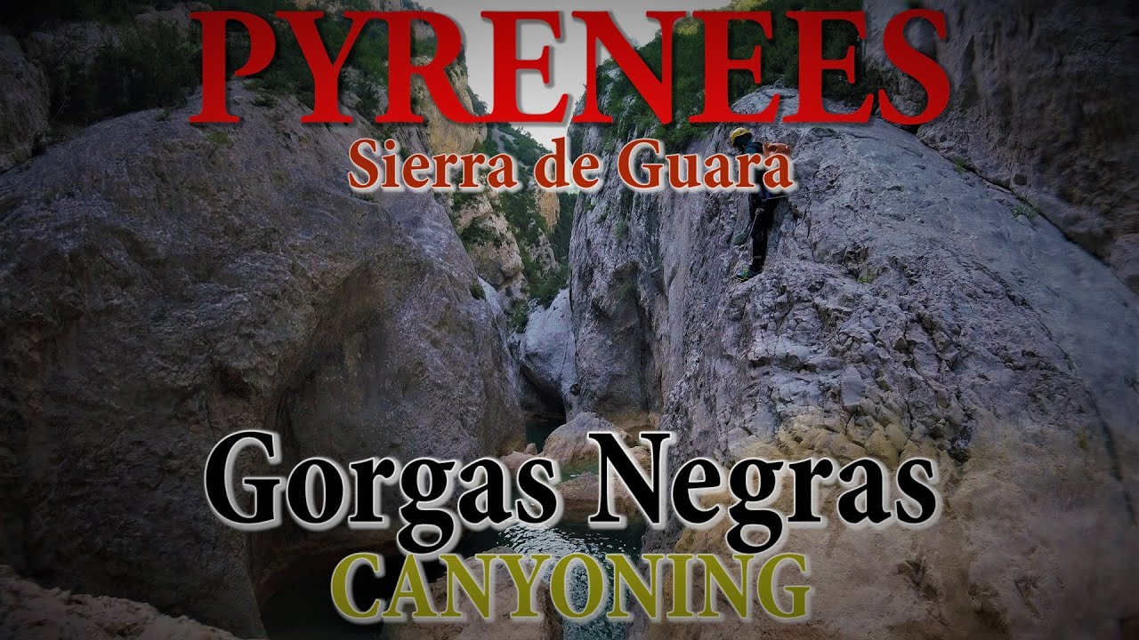Pyrénées - Sierra de Guara - Canyoning - Gorgas Negras - Espagne