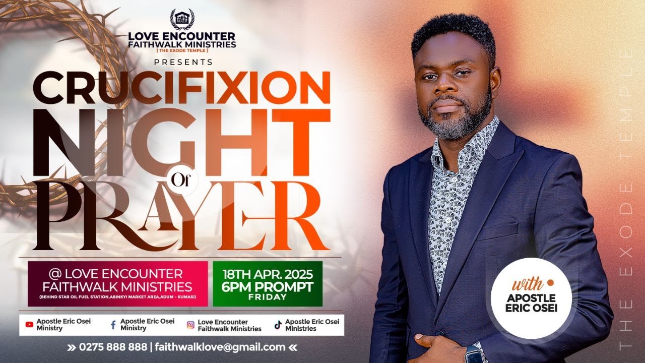 FAITHWALK - CRUCIFIXION NIGHT OF PRAYER SERVICE || WITH APOSTLE ERIC ...
