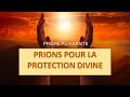 Prire puissante pour la protection divine a mditer au quotidien