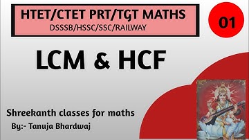 LCM & HCF for HTET PRT/ TGT/ PGT/CTET/ UPTET/DSSSB/HSSC/REET/SSC/Railway  by Tanuja Bhardwaj