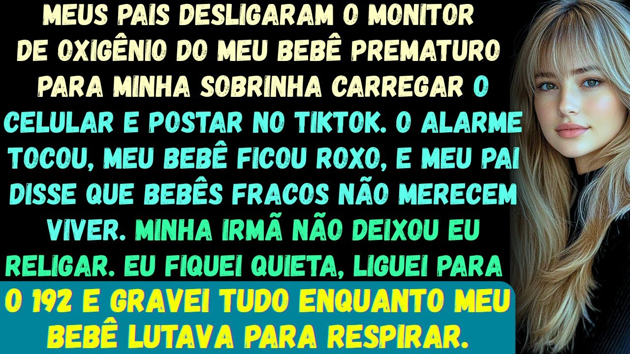 Meus pais desligaram o monitor de oxigênio do meu bebê prematuro para carregar o celular da minha so