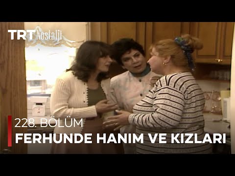 Ferhunde Hanım ve Kızları 228. Bölüm