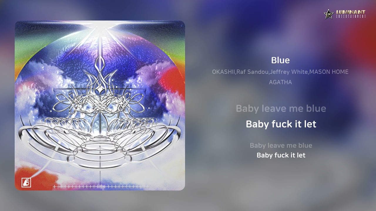 Watch OKASHII,Raf Sandou,Jeffrey White,MASON HOME - Blue | 가사 (Lyrics) on YouTube Watch OKASHII,Raf Sandou,Jeffrey White,MASON HOME - Blue | 가사 (Lyrics) on YouTube